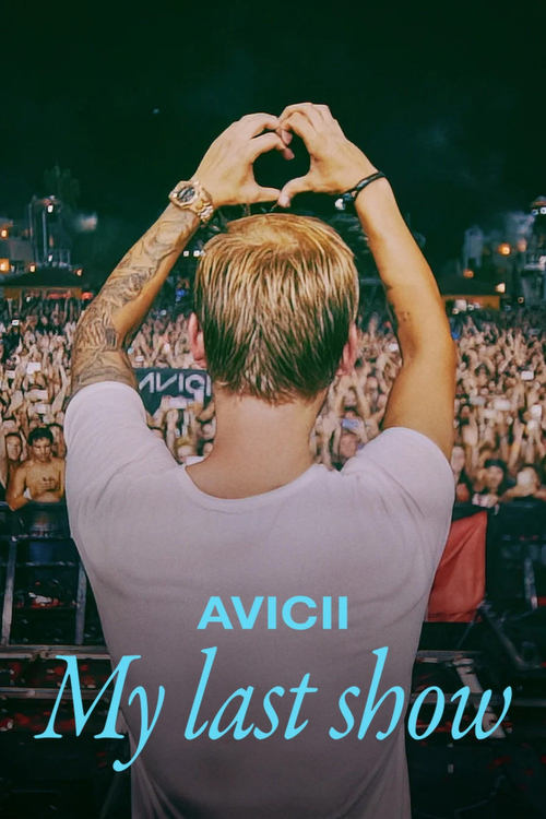 Avicii – My Last Show โชว์สุดท้าย (2024) NETFLIX