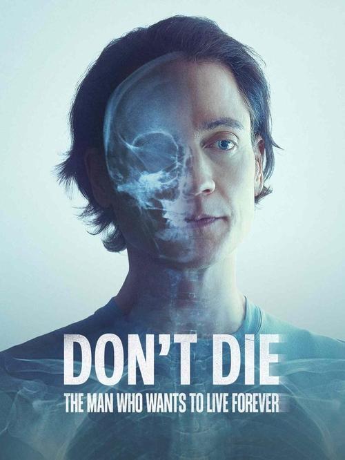Don’t Die The Man Who Wants to Live Forever ชายผู้อยากเป็นอมตะ (2025) NETFLIX บรรยายไทย