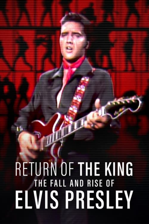 Return of the King The Fall and Rise of Elvis Presley ยุครุ่งเรืองและตกอับของเอลวิส เพรสลีย์ (2024) NETFLIX บรรยายไทย