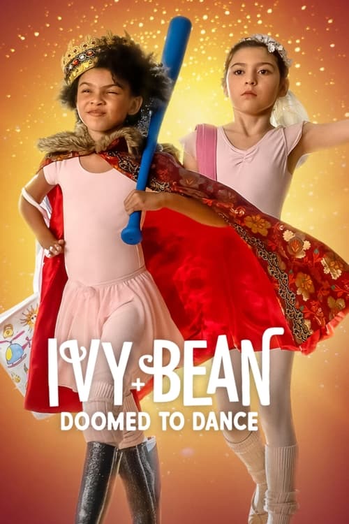 Ivy + Bean Doomed to Dance ไอวี่และบีน บัลเล่ต์จำเป็น (2022) NETFLIX
