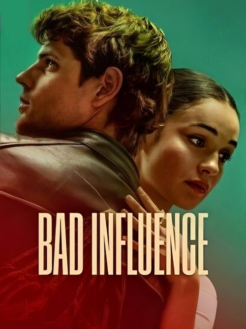 Bad Influence (Mala influencia) วัยรักอันตราย (2025) NETFLIX
