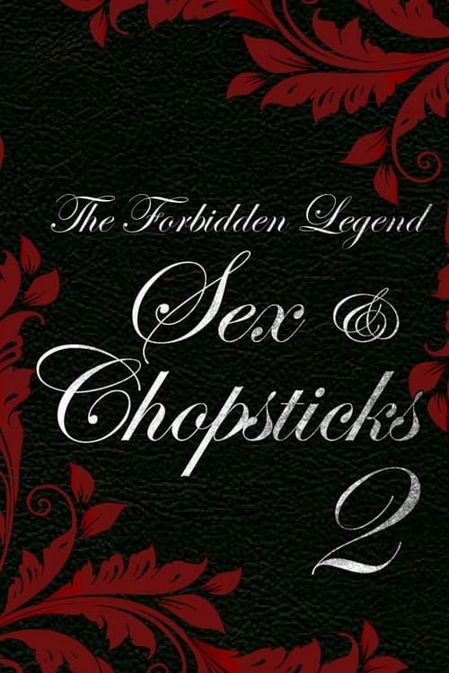 The Forbidden Legend Sex AND Chopsticks II (2009) บทรักอมตะ 2