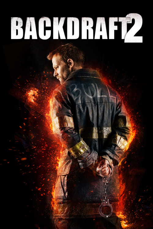 Backdraft 2  เปลวไฟกับวีรบุรุษ 2 (2019) บรรยายไทย