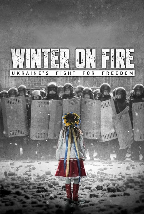 Winter on Fire Ukraine’s Fight for Freedom วินเทอร์ ออน ไฟร์ การต่อสู้เพื่ออิสรภาพของยูเครน (2015) NETFLIX บรรยายไทย