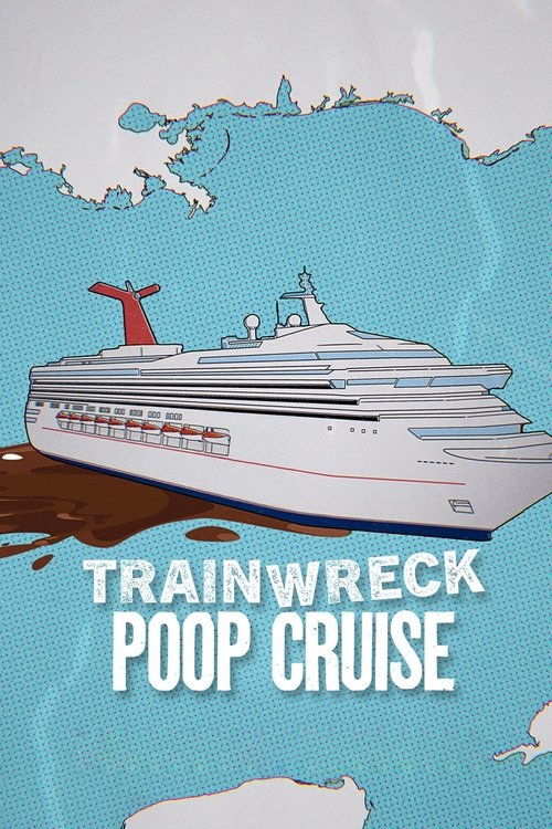 Trainwreck Poop Cruise อภิมหาวายป่วง เรือสำราญอุนจิ (2025) NETFLIX