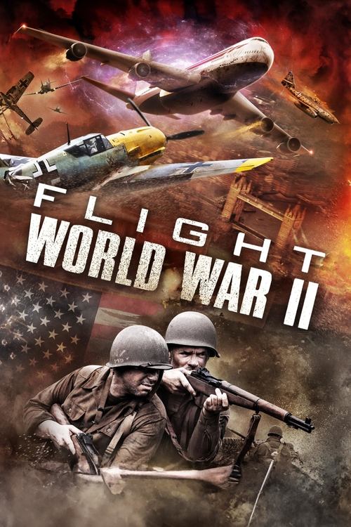 Flight World War II บินทะลุเวลาสงครามโลก (2015)