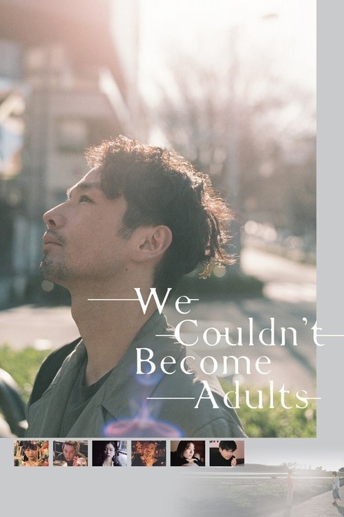 We Couldn’t Become Adults (2021) NETFLIX