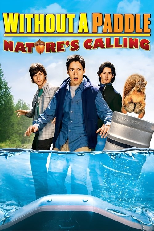 Without a Paddle Nature’s Calling ก๊วนซ่าส์ ฝ่าดงอลเวง ก็ธรรมชาติมันเรียกร้อง (2009)