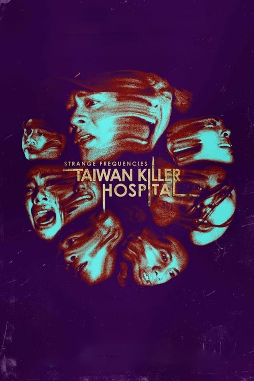 Strange Frequencies Taiwan Killer Hospital คลื่นความถี่โรงพยาบาลหลอน (2024) บรรยายไทย