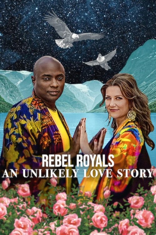 Rebel Royals An Unlikely Love Story รักเหลือเชื่อของเชื้อพระวงศ์หัวขบถ (2025) NETFLIX